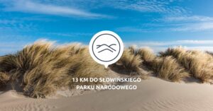 13 km od Słowińskiego Parku Narodowego