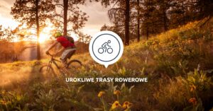 urokliwe trasy rowerowe